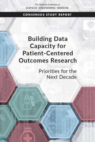 Building Data Capacity for Patient-Centered Outcomes Research: Priorities for the Next Decade