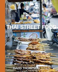 Cover image for Thai Street Food: Authentic Recipes, Vibrant Traditions [A Cookbook]