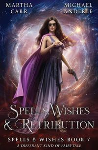 Cover image for Spells, Wishes, & Retribution