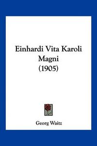 Cover image for Einhardi Vita Karoli Magni (1905)