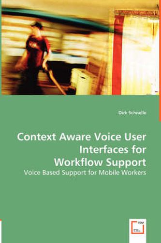 Cover image for Context Aware Voice User Interfaces for Workflow Support