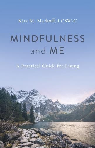 Cover image for Mindfulness and Me: A Practical Guide for Living