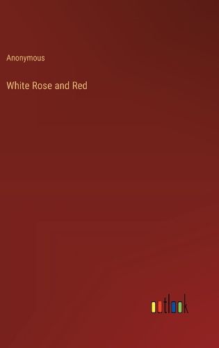 Cover image for White Rose and Red