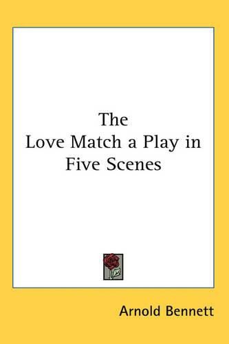 Cover image for The Love Match a Play in Five Scenes