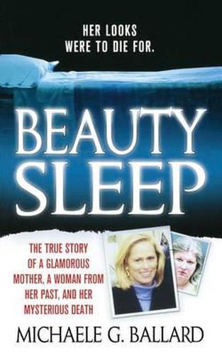 Cover image for Beauty Sleep: A Glamorous Mother, a Woman from Her Past, and Her Mysterious Death