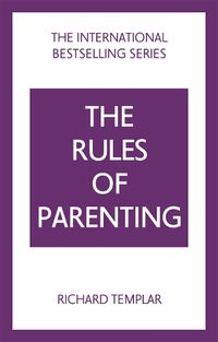 Cover image for Rules of Parenting, The: A Personal Code for Bringing Up Happy, Confident Children