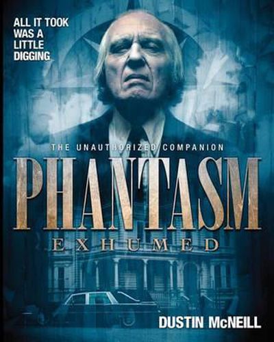 Phantasm Exhumed: The Unauthorized Companion
