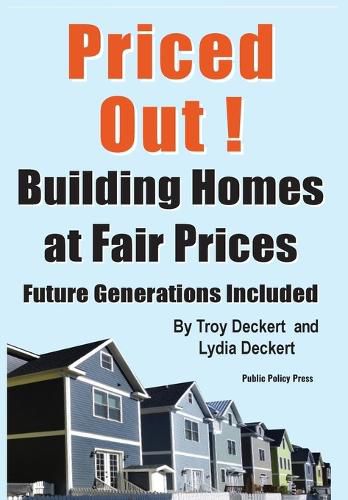 Cover image for Priced Out! Building Homes at Fair Prices, Including Future Generations