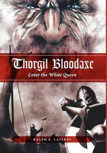 Cover image for Thorgil Bloodaxe, Enter the White Queen