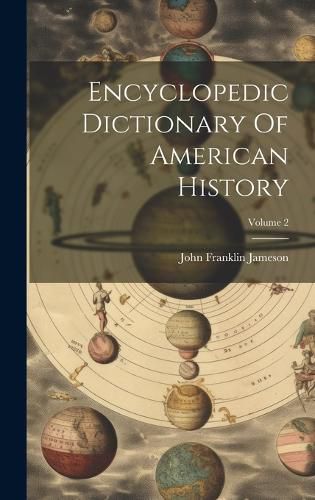 Cover image for Encyclopedic Dictionary Of American History; Volume 2