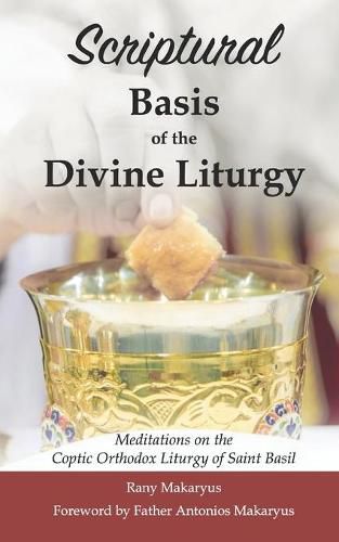 Cover image for Scriptural Basis of the Divine Liturgy: Meditations on the Coptic Orthodox Liturgy of Saint Basil