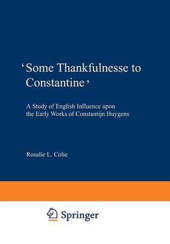 Cover image for 'Some Thankfulnesse to Constantine': A Study of English Influence upon the Early Works of Constantijn Huygens