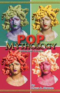 Cover image for Pop Mythology: Collected Essays