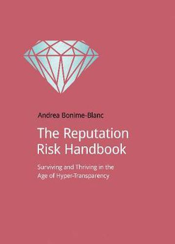 Cover image for The Reputation Risk Handbook: Surviving and Thriving in the Age of Hyper-Transparency