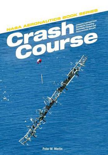 Cover image for Crash Course: Lessons Learned from Accidents Involving Remotely Piloted and Autonomous Aircraft