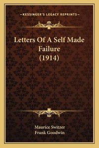 Cover image for Letters of a Self Made Failure (1914)