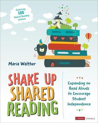 Cover image for Shake Up Shared Reading: Expanding on Read Alouds to Encourage Student Independence