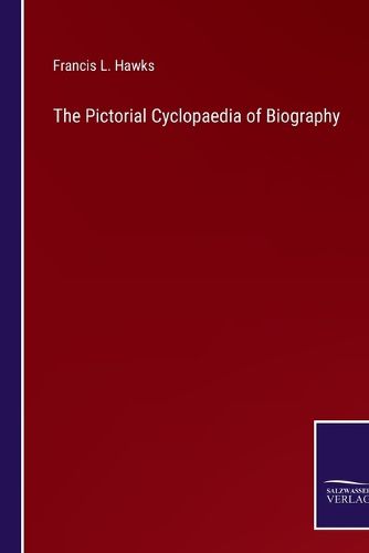 The Pictorial Cyclopaedia of Biography