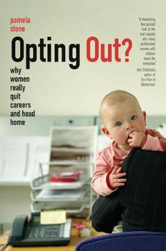 Cover image for Opting Out?: Why Women Really Quit Careers and Head Home