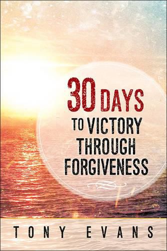 Cover image for 30 Days to Victory Through Forgiveness