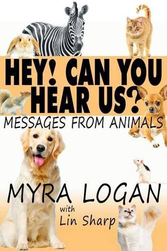 Cover image for Hey! Can You Hear Us?: Messages From Animals