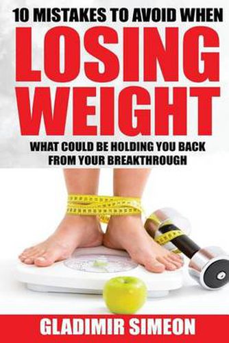 Cover image for 10 Mistakes to Avoid When Losing Weight: What Could Be Holding You Back From Your Breakthrough
