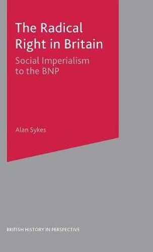 Cover image for The Radical Right in Britain: Social Imperialism to the BNP