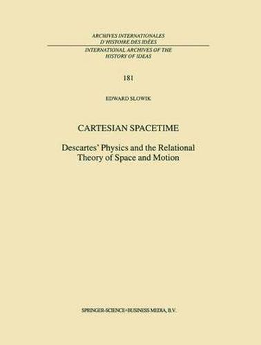 Cover image for Cartesian Spacetime: Descartes' Physics and the Relational Theory of Space and Motion