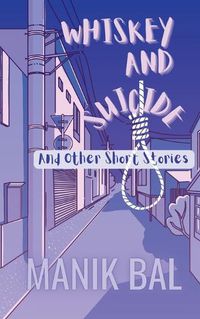 Cover image for Whiskey And Suicide - And Other Short Stories