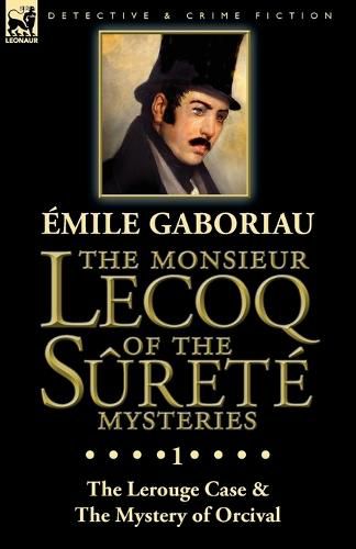 Cover image for The Monsieur Lecoq of the Surete Mysteries: Volume 1-The Lerouge Case & The Mystery of Orcival