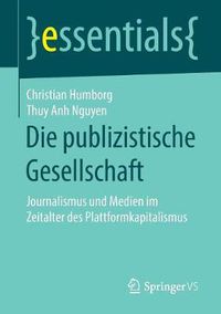 Cover image for Die publizistische Gesellschaft: Journalismus und Medien im Zeitalter des Plattformkapitalismus