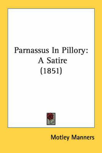 Cover image for Parnassus in Pillory: A Satire (1851)