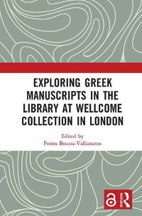 Cover image for Exploring Greek Manuscripts in the Library at Wellcome Collection in London