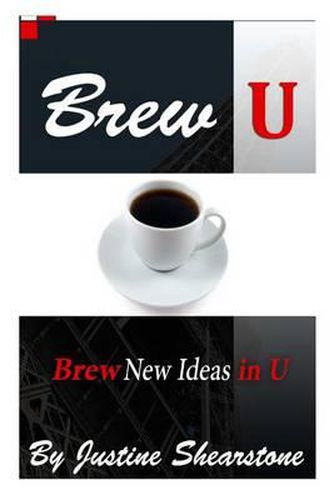 Cover image for Brew U: Brew new ideas within U and perk up your life!