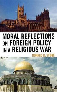 Cover image for Moral Reflections on Foreign Policy in a Religious War