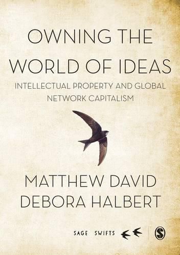 Cover image for Owning the World of Ideas: Intellectual Property and Global Network Capitalism