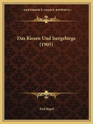 Das Riesen Und Isergebirge (1905)