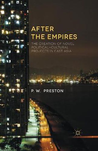 Cover image for After the Empires: The Dissolution of Foreign Powers and the Creation of New States in East Asia