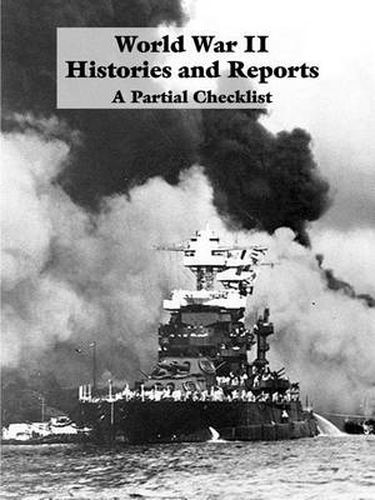 Cover image for World War II Histories and Reports: A Partial Checklist