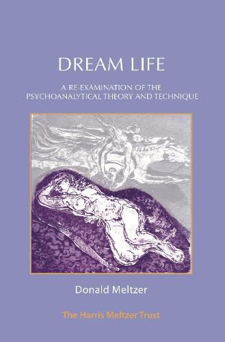 Cover image for Dream Life: A Re-examination of the Psychoanalytic Theory and Technique