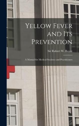 Cover image for Yellow Fever and Its Prevention: a Manual for Medical Students and Practitioners