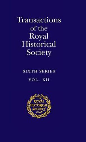 Cover image for Transactions of the Royal Historical Society: Volume 12: Sixth Series