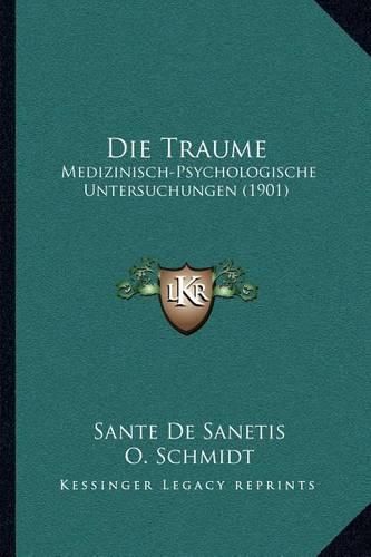 Die Traume: Medizinisch-Psychologische Untersuchungen (1901)