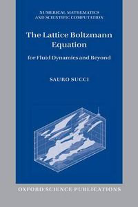 Cover image for The Lattice Boltzmann Equation: For Fluid Dynamics and Beyond