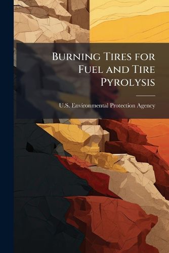 Cover image for Burning Tires for Fuel and Tire Pyrolysis