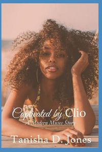 Cover image for Captivated by Clio: A Modern Muses Story