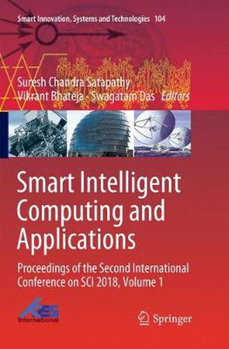 Cover image for Smart Intelligent Computing and Applications: Proceedings of the Second International Conference on SCI 2018, Volume 1