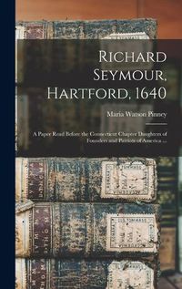 Cover image for Richard Seymour, Hartford, 1640