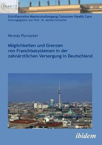 Cover image for M glichkeiten und Grenzen von Franchisesystemen in der zahn rztlichen Versorgung in Deutschland.