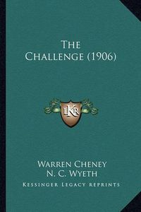 Cover image for The Challenge (1906) the Challenge (1906)